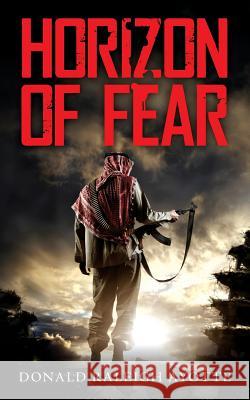 Horizon of Fear Donald Raleigh Ayotte 9781548859060 Createspace Independent Publishing Platform - książka