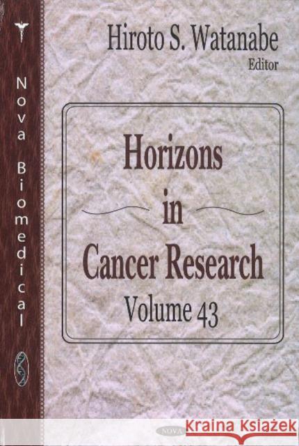 Horizons in Cancer Research: Volume 43 Hiroto S Watanabe 9781611220476 Nova Science Publishers Inc - książka