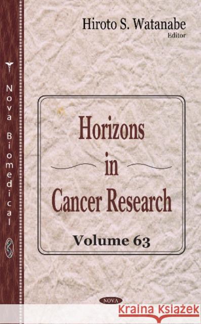 Horizons in Cancer Research: Volume 63 Hiroto S Watanabe 9781536100136 Nova Science Publishers Inc - książka