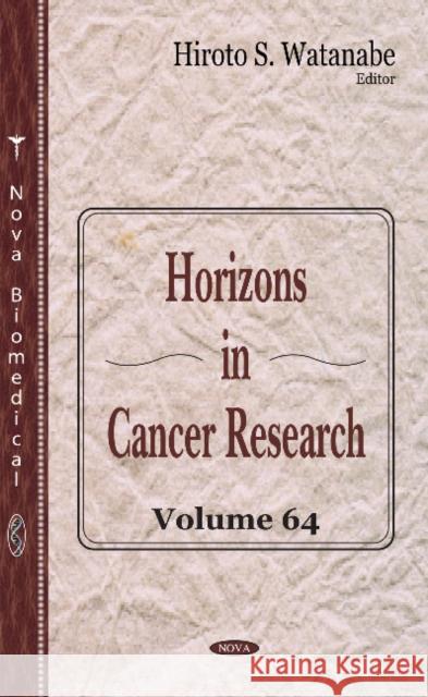 Horizons in Cancer Research: Volume 64 Hiroto S Watanabe 9781536105124 Nova Science Publishers Inc - książka
