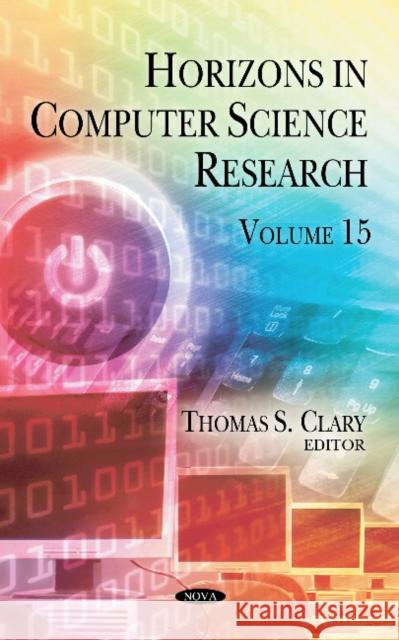 Horizons in Computer Science Research: Volume 15 Thomas S Clary 9781536127577 Nova Science Publishers Inc - książka