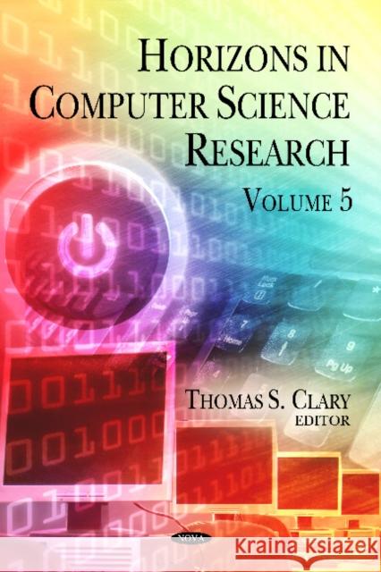 Horizons in Computer Science Research: Volume 5 Thomas S Clary 9781613247891 Nova Science Publishers Inc - książka