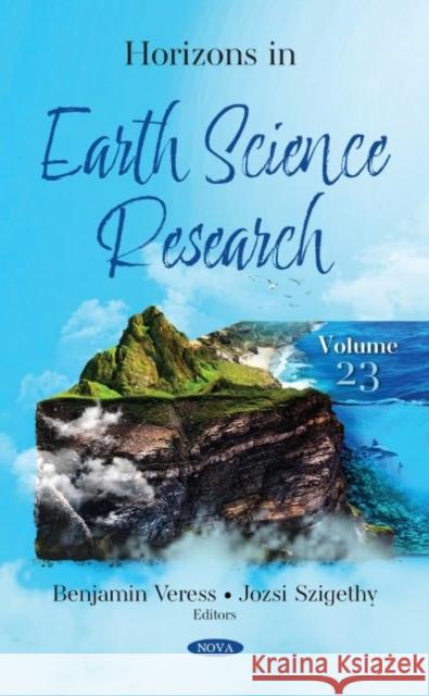 Horizons in Earth Science Research. Volume 23: Volume 23 Benjamin Veress   9781685075699 Nova Science Publishers Inc - książka