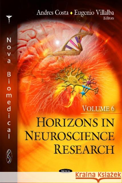 Horizons in Neuroscience Research: Volume 6 Andres Costa, Eugenio Villalba 9781621000631 Nova Science Publishers Inc - książka