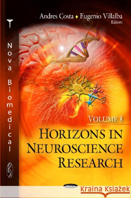 Horizons in Neuroscience Research: Volume 8 Andres Costa, Eugenio Villalba 9781619427570 Nova Science Publishers Inc - książka