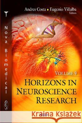 Horizons in Neuroscience Research: Volume 9 Andres Costa 9781620812464 Nova Science Publishers Inc - książka