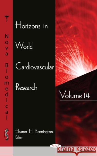 Horizons in World Cardiovascular Research: Volume 14 Eleanor H Bennington 9781536128352 Nova Science Publishers Inc - książka