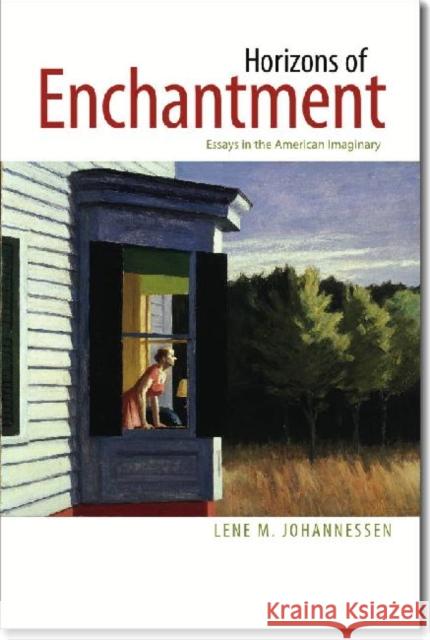 Horizons of Enchantment: Essays in the American Imaginary Johannessen, Lene M. 9781611680003 Dartmouth Publishing Group - książka