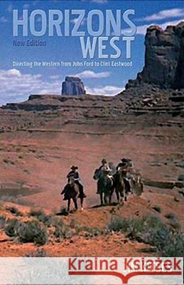 Horizons West: The Western from John Ford to Clint Eastwood Jim Kitses 9781844570195 University of California Press - książka