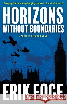 Horizons Without Boundaries: A Project Pegasus Novel Erik Foge 9781961505308 Quantum Leaps - książka