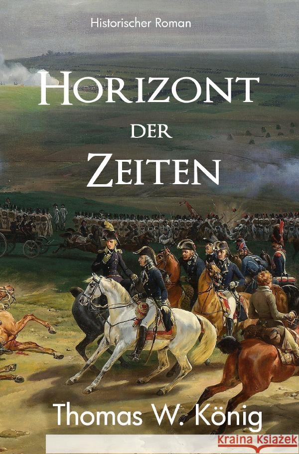 Horizont der Zeiten König, Thomas 9783759897039 epubli - książka