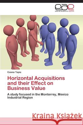 Horizontal Acquisitions and their Effect on Business Value Tapia Cosme 9783844341140 Editorial Academica Espanola - książka