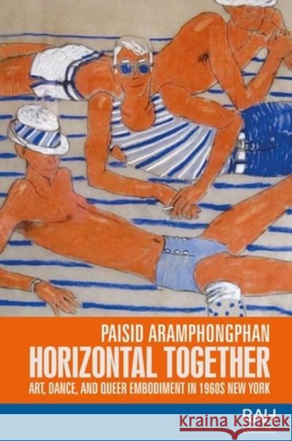 Horizontal Together: Art, Dance, and Queer Embodiment in 1960s New York  9781526148438 Manchester University Press - książka