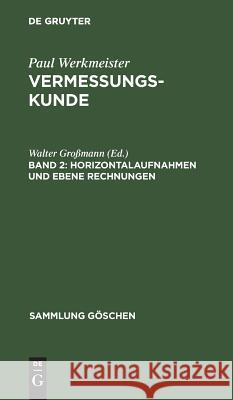 Horizontalaufnahmen und ebene Rechnungen Großmann, Walter 9783111320670 Walter de Gruyter - książka