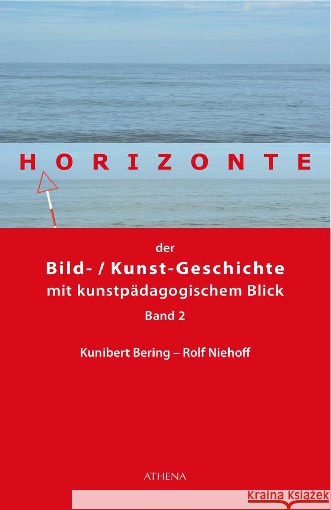 Horizonte der Bild-/Kunstgeschichte mit kunstpädagogischem Blick. Bd.2 Bering, Kunibert, Niehoff, Rolf 9783763968022 Athena bei wbv - książka