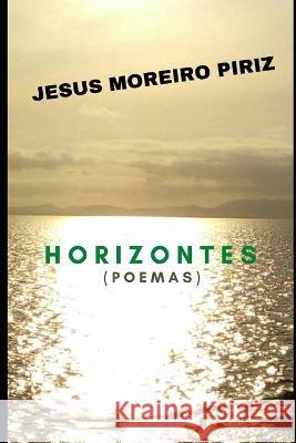 Horizontes: (Poemas) Jesus Moreiro Piriz   9798701271218 Independently Published - książka