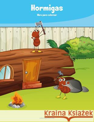 Hormigas libro para colorear 1 Snels, Nick 9781983570278 Createspace Independent Publishing Platform - książka