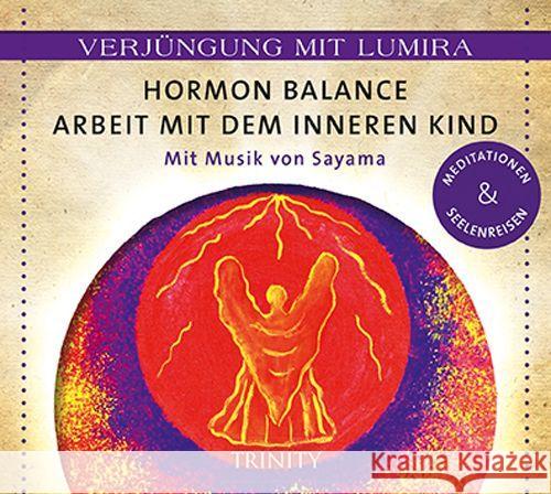 Hormon-Balance - Arbeit mit dem inneren Kind, 1 Audio-CD : Meditationen & Seelenreisen Lumira 9783955500504 Trinity - książka