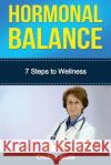 Hormonal Balance: 7 Steps to Wellness Cristina Abate 9781533060778 Createspace Independent Publishing Platform