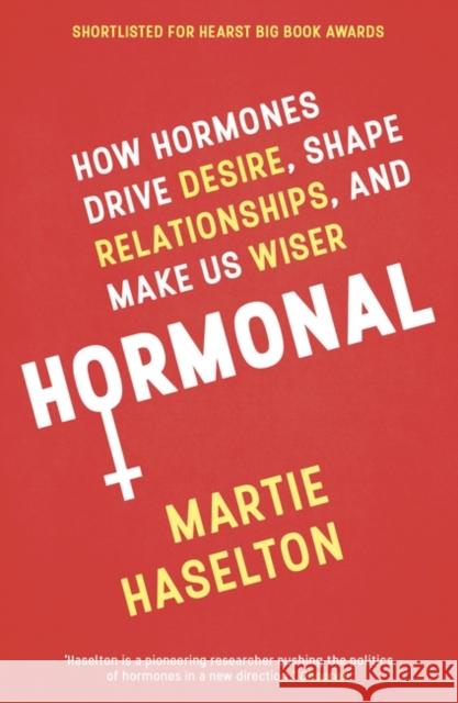 Hormonal: How Hormones Drive Desire, Shape Relationships, and Make Us Wiser Martie Haselton 9781786075109 Oneworld Publications - książka