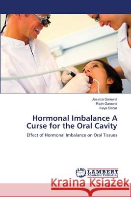 Hormonal Imbalance A Curse for the Oral Cavity Garewal, Jessica 9783659214431 LAP Lambert Academic Publishing - książka