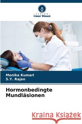 Hormonbedingte Mundläsionen Kumari, Monika, Rajan, S.Y. 9786202336536 Verlag Unser Wissen - książka