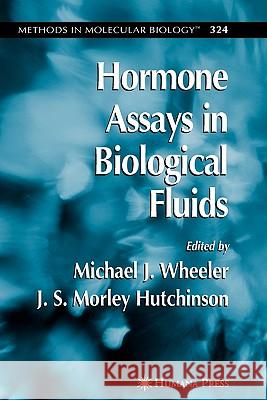 Hormone Assays in Biological Fluids Michael J. Wheeler William D. Fraser J. S. Morley Hutchinson 9781617372995 Springer - książka