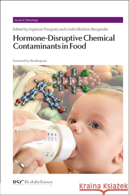 Hormone-Disruptive Chemical Contaminants in Food Royal Society of Chemistry               Ingemar Pongratz Linda Bergander 9781849731898 Royal Society of Chemistry - książka