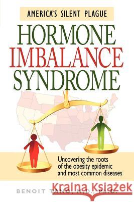Hormone Imbalance Syndrome: America's Silent Plague Benoit Tano 9780983419204 Integrative Medical Press (Imp) - książka