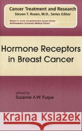 Hormone Receptors in Breast Cancer Suzanne A. W. Fuqua 9780387094625 Springer - książka