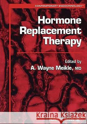 Hormone Replacement Therapy A. Wayne Meikle 9781617370922 Springer - książka