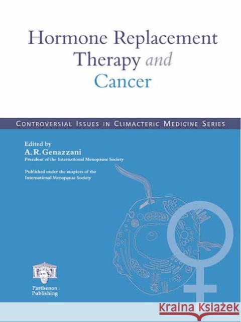 Hormone Replacement Therapy and Cancer: The Current Status of Research and Practice Genazzani, Andrea R. 9781842140796 Taylor & Francis Group - książka