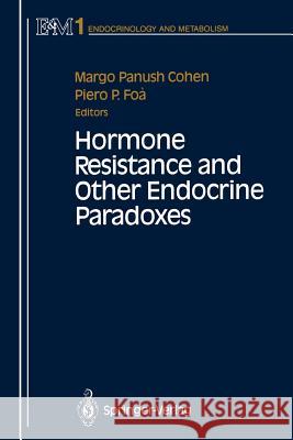 Hormone Resistance and Other Endocrine Paradoxes Margo P. Cohen Piero P. Foa 9781461291435 Springer - książka