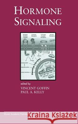 Hormone Signaling Vincent Goffin Paul A. Kelly Vincent Goffin 9780792376606 Kluwer Academic Publishers - książka