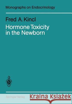 Hormone Toxicity in the Newborn Fred A. Kincl 9783642837968 Springer - książka