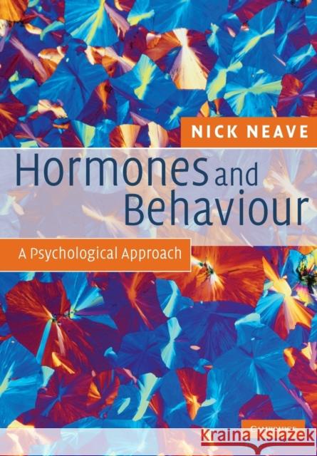 Hormones and Behaviour: A Psychological Approach Neave, Nick 9780521692014 CAMBRIDGE UNIVERSITY PRESS - książka