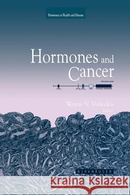 Hormones and Cancer Wayne V. Vedeckis 9781461287155 Springer - książka