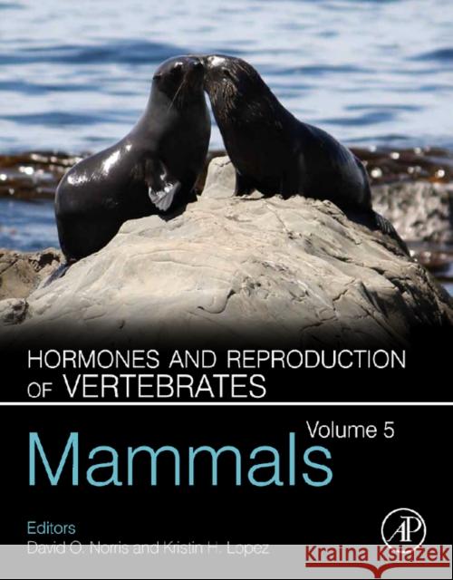 Hormones and Reproduction of Vertebrates, Volume 5: Mammals Norris, David O. 9780123749284  - książka