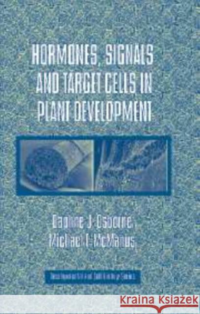 Hormones, Signals and Target Cells in Plant Development Daphne J. Osborne (The Open University, Milton Keynes), Michael T. McManus (Massey University, Auckland) 9780521177450 Cambridge University Press - książka