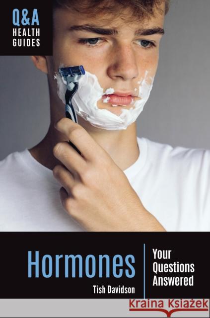 Hormones: Your Questions Answered Tish Davidson 9781440877315 Greenwood - książka