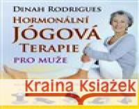 Hormonální jógová terapie - pro muže Dinah Rodrigues 9788073369729 Fontána - książka
