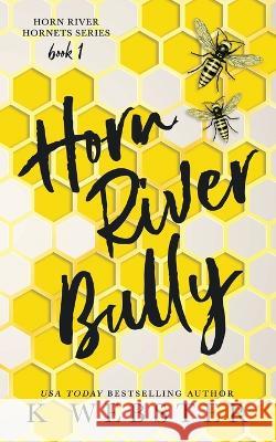 Horn River Bully K. Webster 9781088212455 Author K Webster LLC - książka