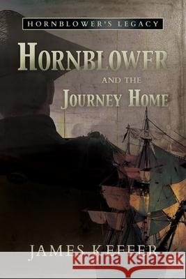Hornblower and the Journey Home James Keffer 9781950586837 Penmore Press LLC - książka