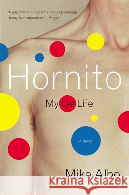 Hornito: My Lie Life Mike Albo 9780060937102 Harper Perennial - książka