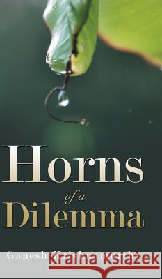 Horns of a Dilemma Ganesh Krishnamurthy 9781482843736 Partridge India - książka