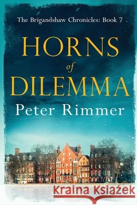 Horns of Dilemma: The Brigandshaw Chronicles Book 7 Peter Rimmer 9781916353404 Kamba Limited - książka