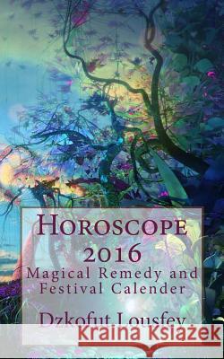 Horoscope 2016: Magical Remedies and Christian Festivals Calender 2016 Dzkofut Lousfey 9781522888260 Createspace Independent Publishing Platform - książka