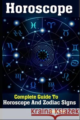 Horoscope: Complete Guide To Horoscope And Zodiac Signs Arjun Sai 9781079906684 Independently Published - książka