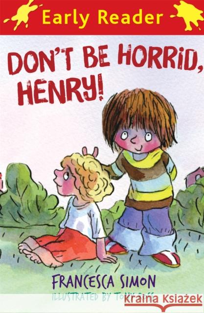 Horrid Henry Early Reader: Don't Be Horrid, Henry!: Book 1 Francesca Simon 9781842556726 Hachette Children's Group - książka