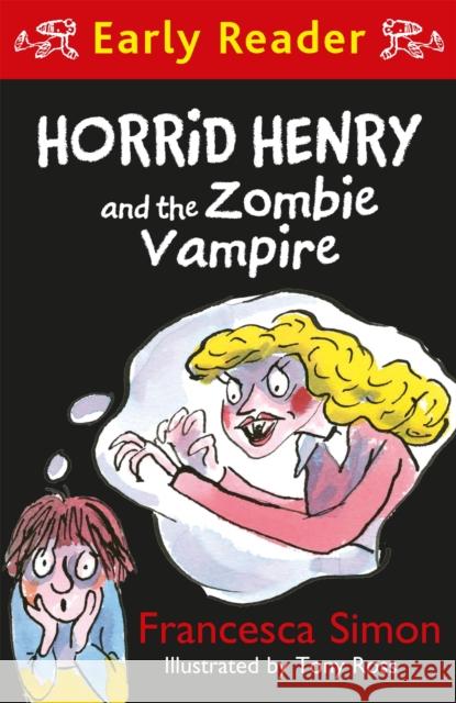 Horrid Henry Early Reader: Horrid Henry and the Zombie Vampire Francesca Simon Tony Ross  9781510102026 Orion Children's Books - książka